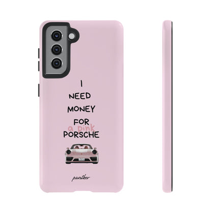 I Need Money For A Pink Porsche (Pink)