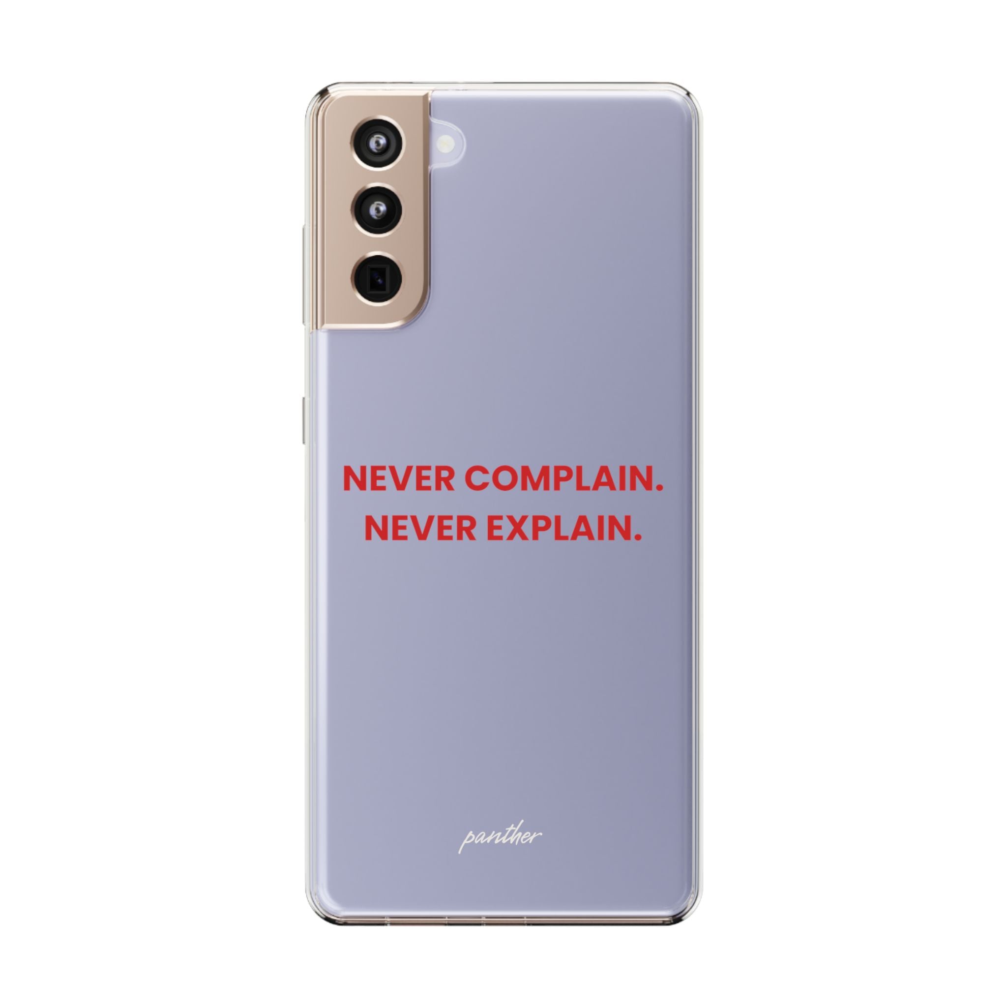 “Never Complain Never Explain” Clear Case