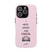 I Need Money For A Pink Porsche (Pink)