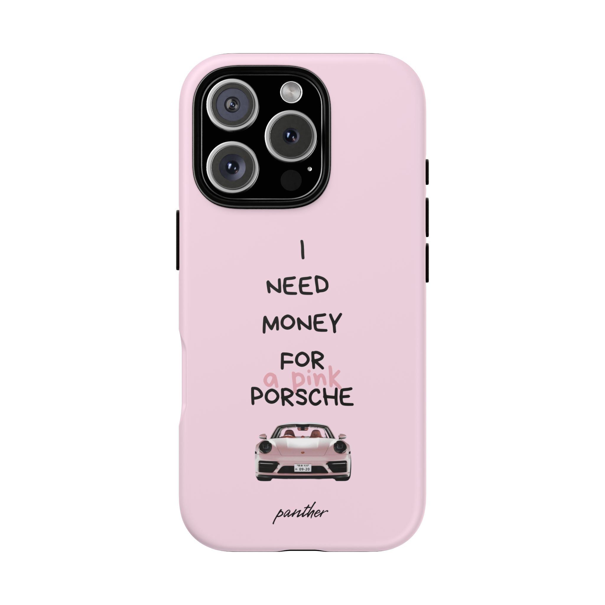 I Need Money For A Pink Porsche (Pink)