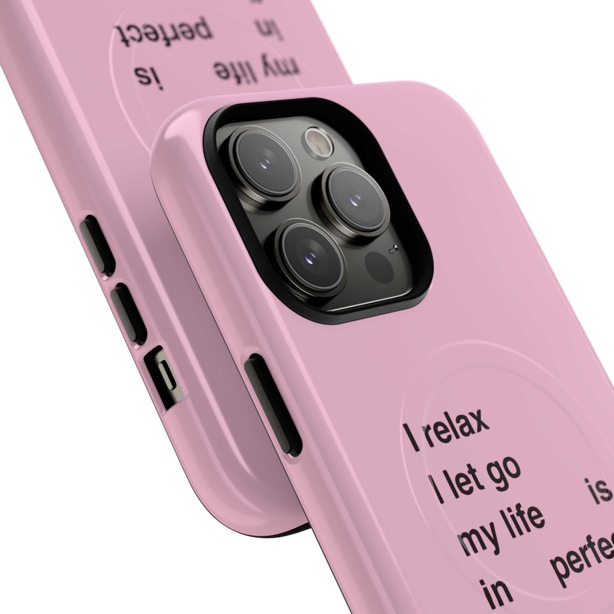"I relax; I let go; my life is in perfect flow" (Magsafe)