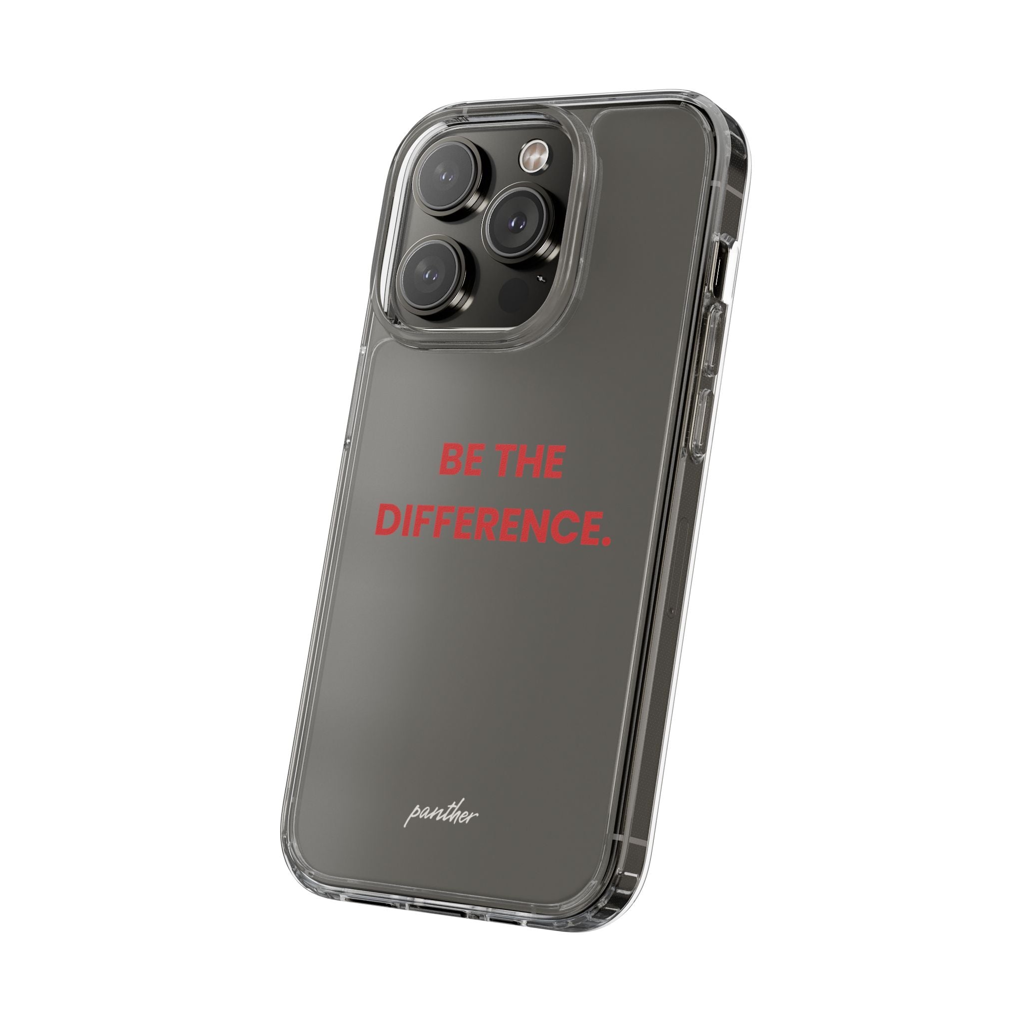“Be The Difference” Clear Case