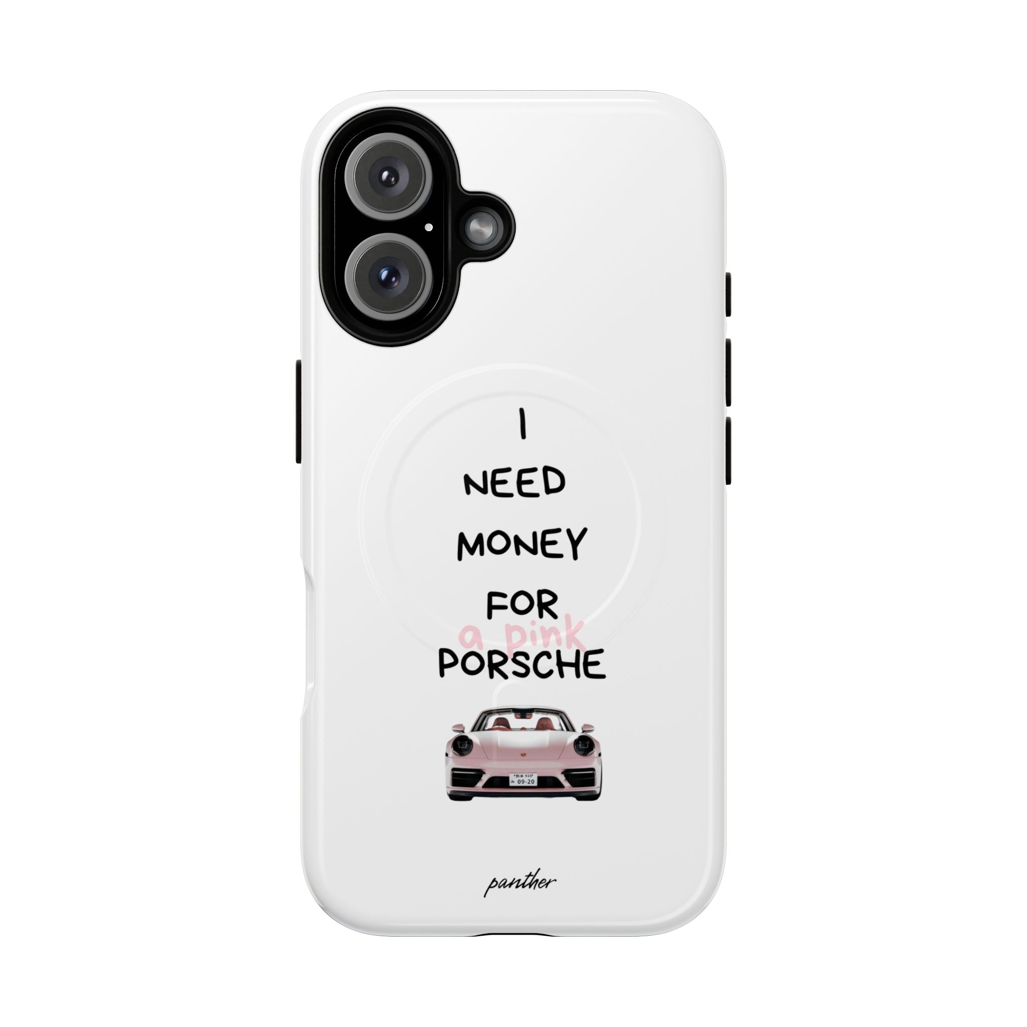 I Need Money For A Pink Porsche (White) (Magsafe)