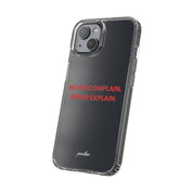 “Never Complain Never Explain” Clear Case