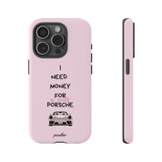 I Need Money For A Pink Porsche (Pink)
