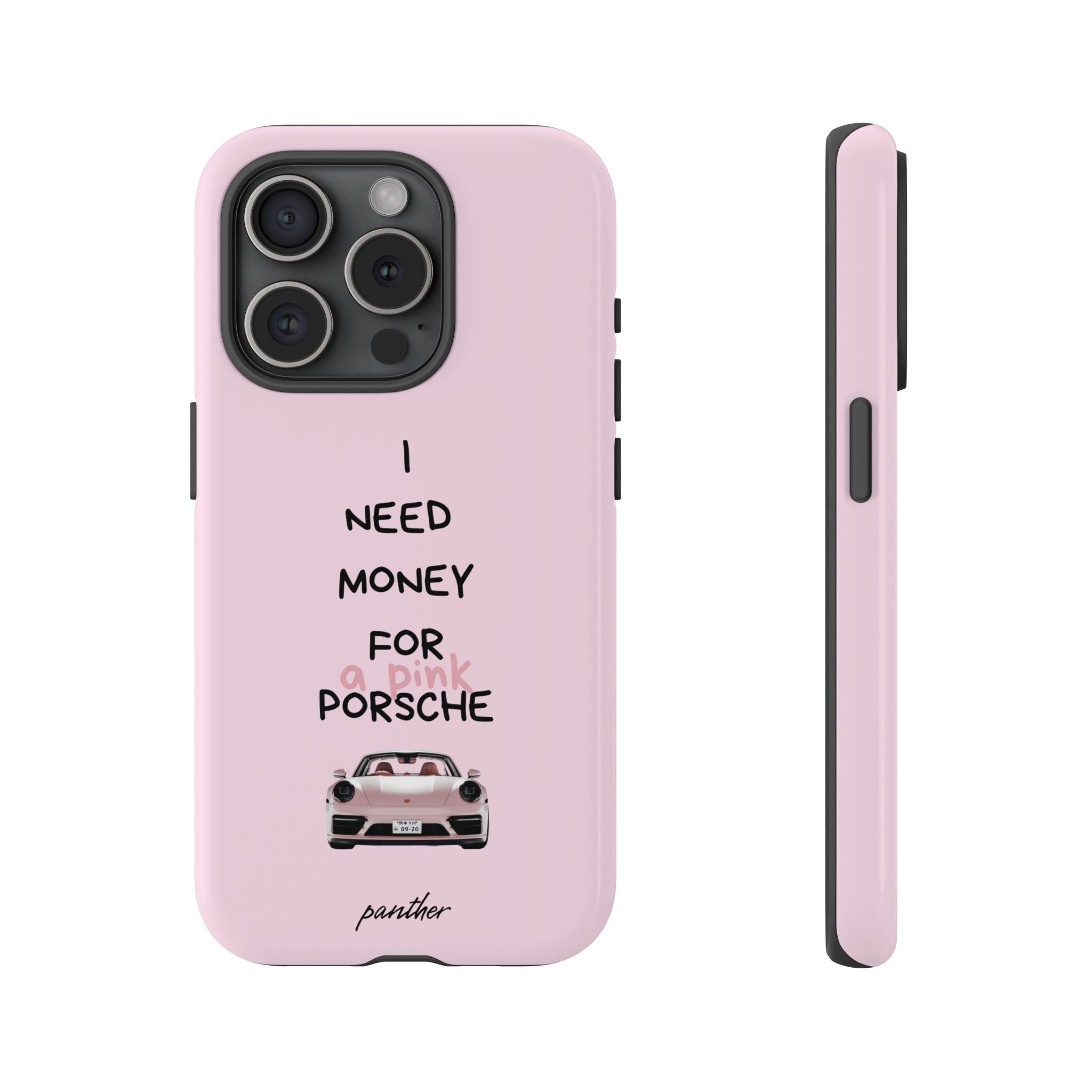 I Need Money For A Pink Porsche (Pink)