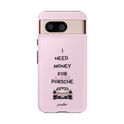 I Need Money For A Pink Porsche (Pink)