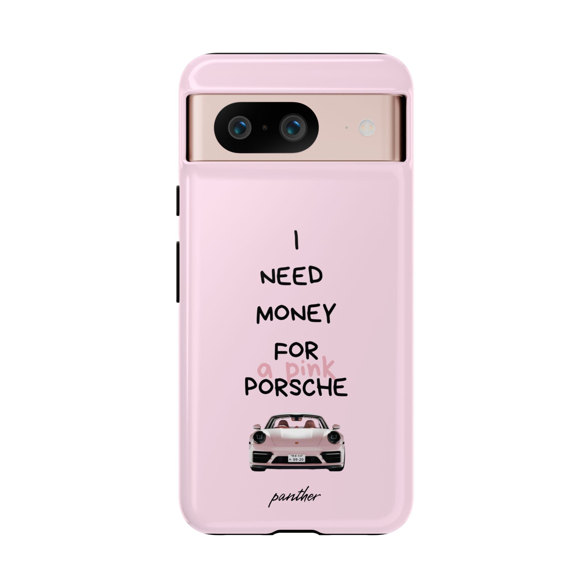 I Need Money For A Pink Porsche (Pink)