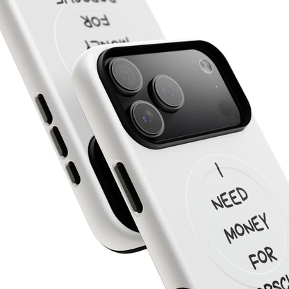 I Need Money For Porsche (Magsafe)