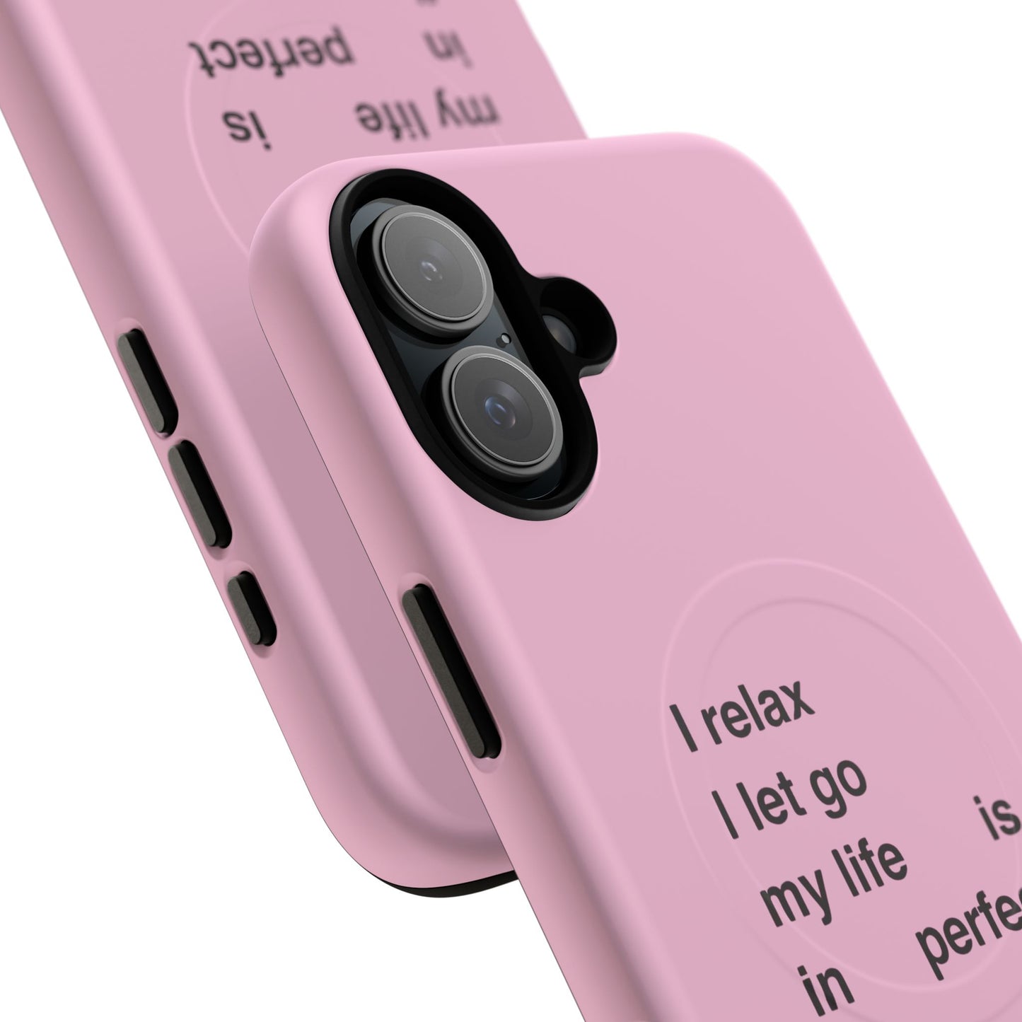 "I relax; I let go; my life is in perfect flow" (Magsafe)