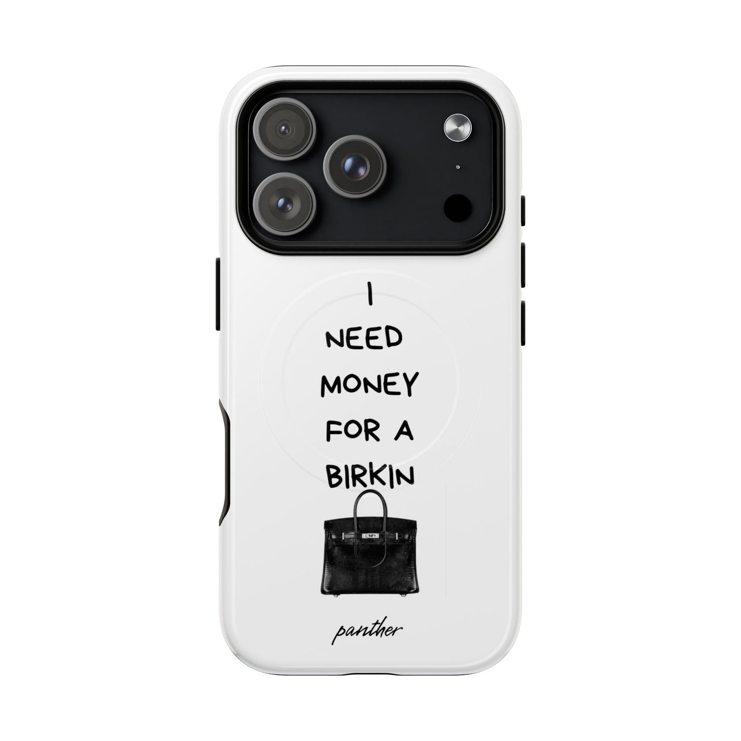 I Need Money For A Birkin (Magsafe)