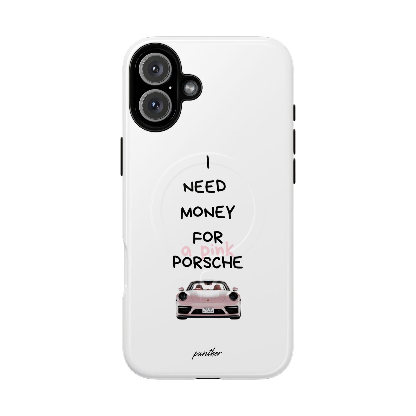 I Need Money For A Pink Porsche (White) (Magsafe)