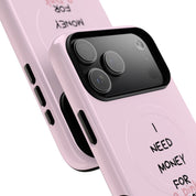 I Need Money For A Pink Porsche (Pink) (Magsafe)