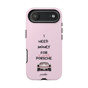 I Need Money For A Pink Porsche (Pink)