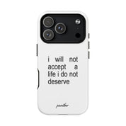 I Will Not Accept A Life I Do Not Deserve (Magsafe)