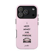 I Need Money For A Pink Porsche (Pink) (Magsafe)