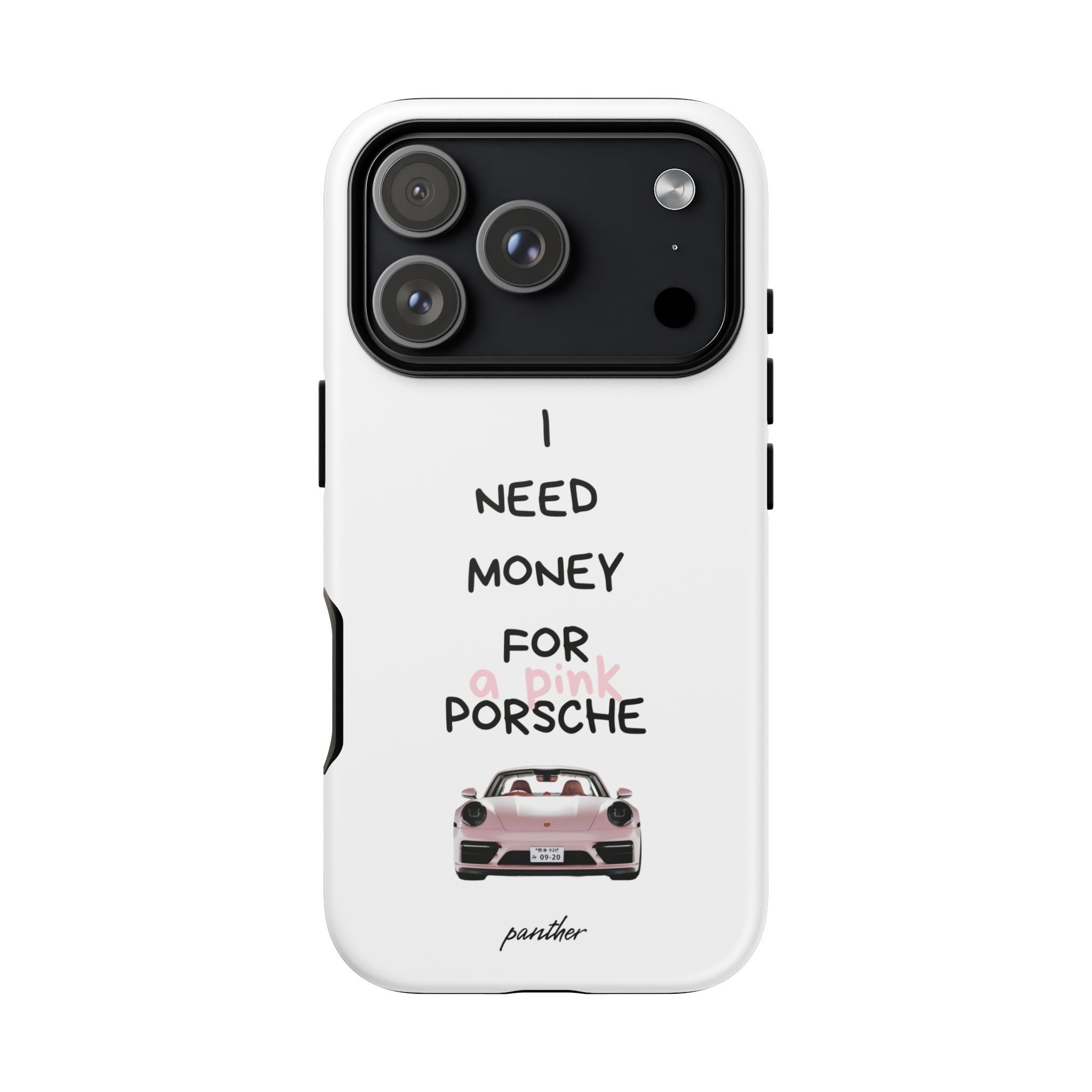 I Need Money For A Pink Porsche (White)