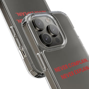 “Never Complain Never Explain” Clear Case
