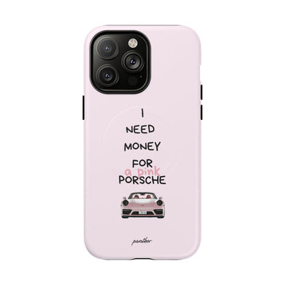 I Need Money For A Pink Porsche (Pink) (Magsafe)