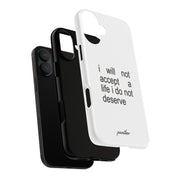 I Will Not Accept A Life I Do Not Deserve