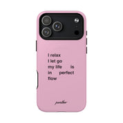 "I relax; I let go; my life is in perfect flow" (Magsafe)