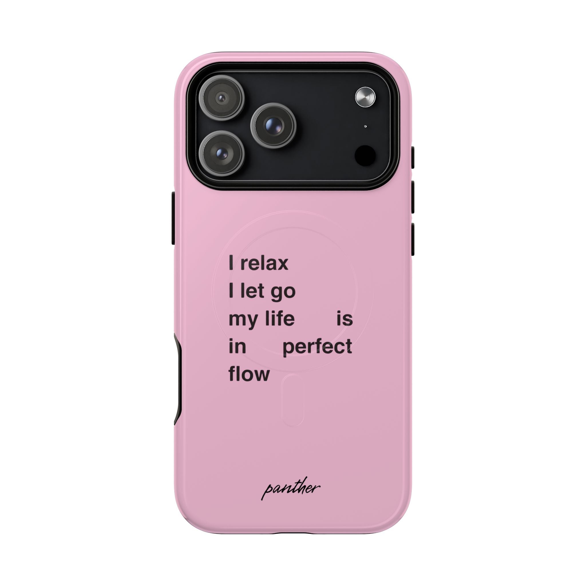 "I relax; I let go; my life is in perfect flow" (Magsafe)