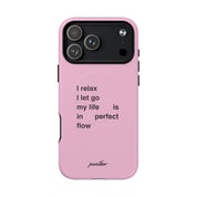 "I relax; I let go; my life is in perfect flow" (Magsafe)