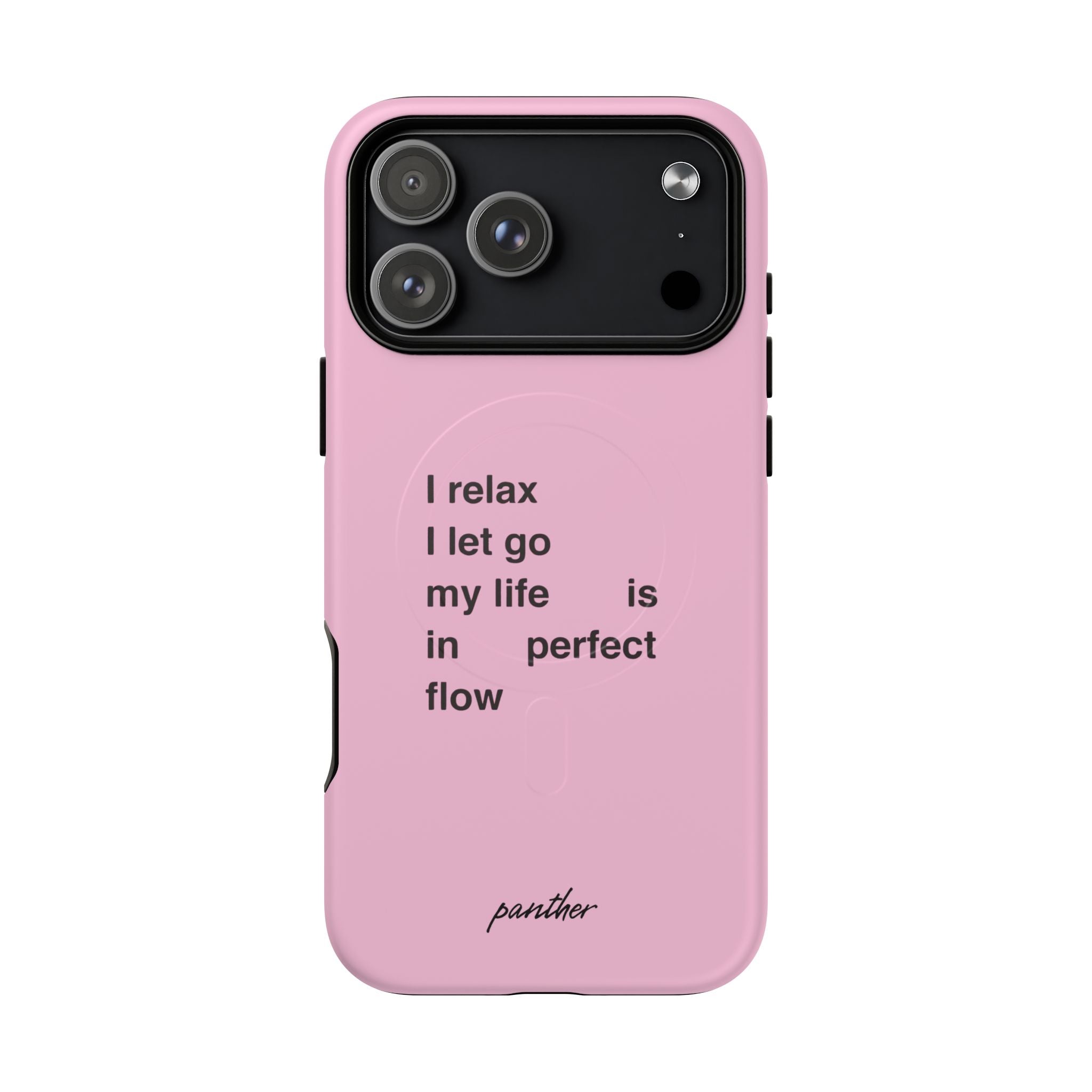 "I relax; I let go; my life is in perfect flow" (Magsafe)