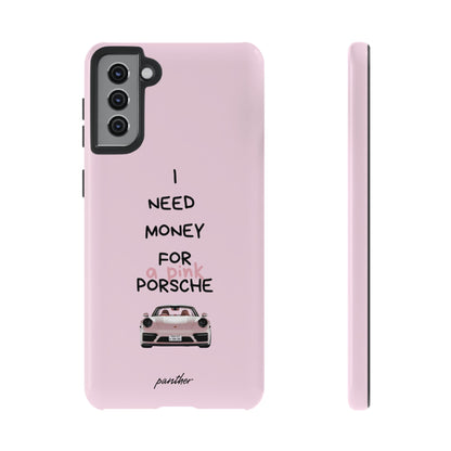 I Need Money For A Pink Porsche (Pink)