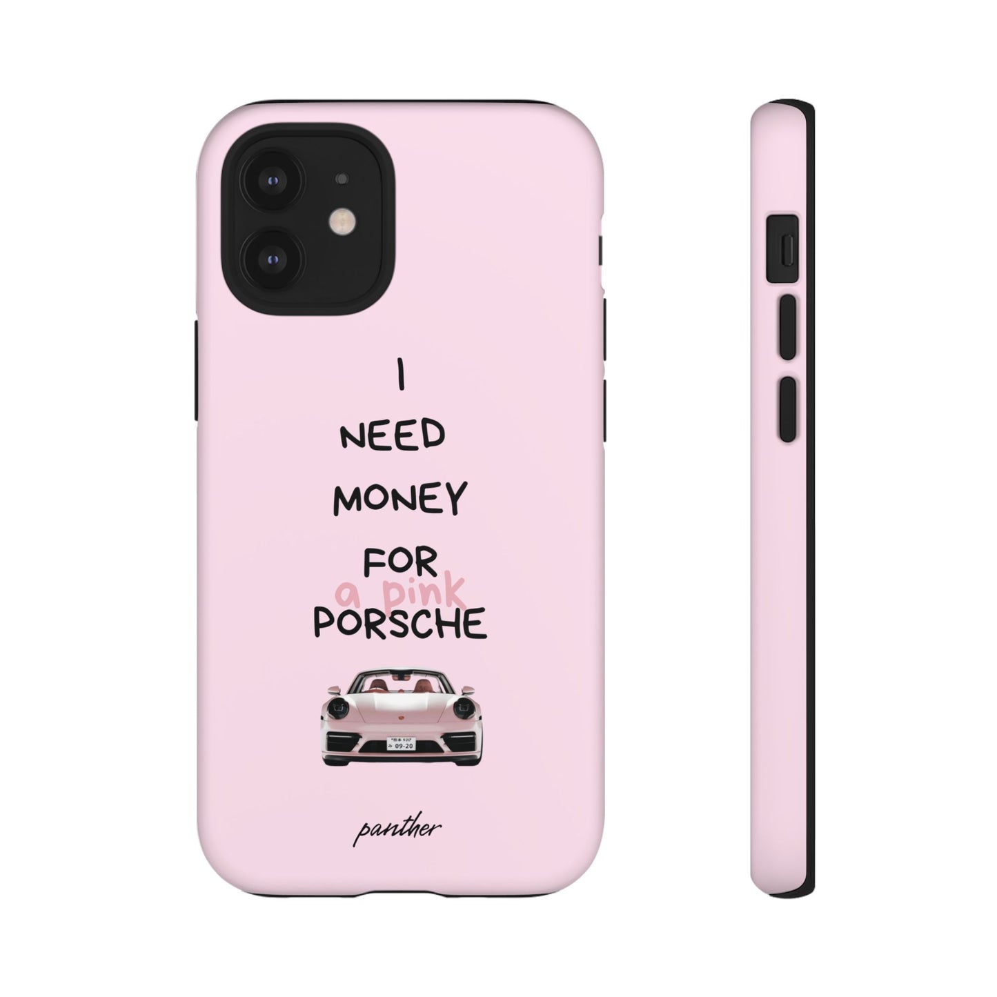 I Need Money For A Pink Porsche (Pink)