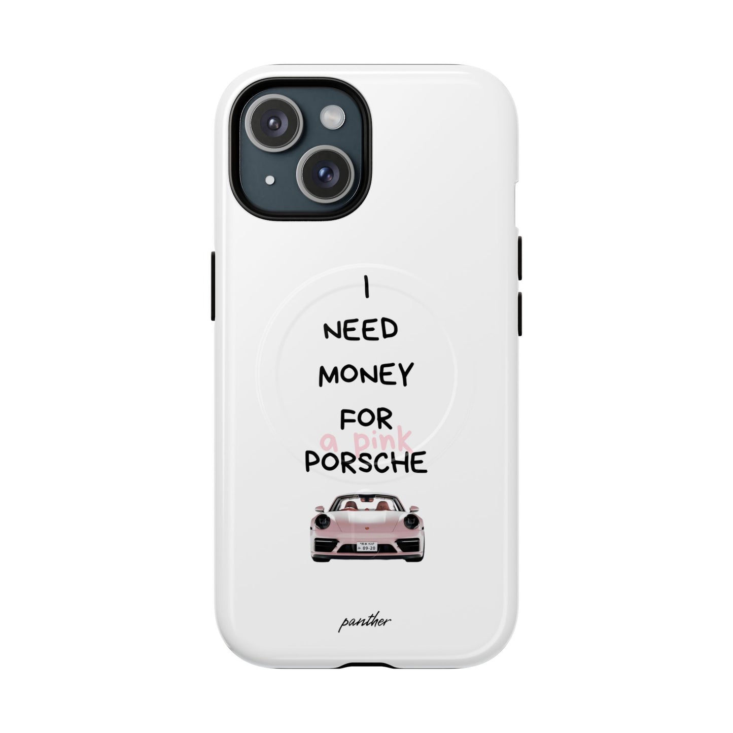 I Need Money For A Pink Porsche (White) (Magsafe)