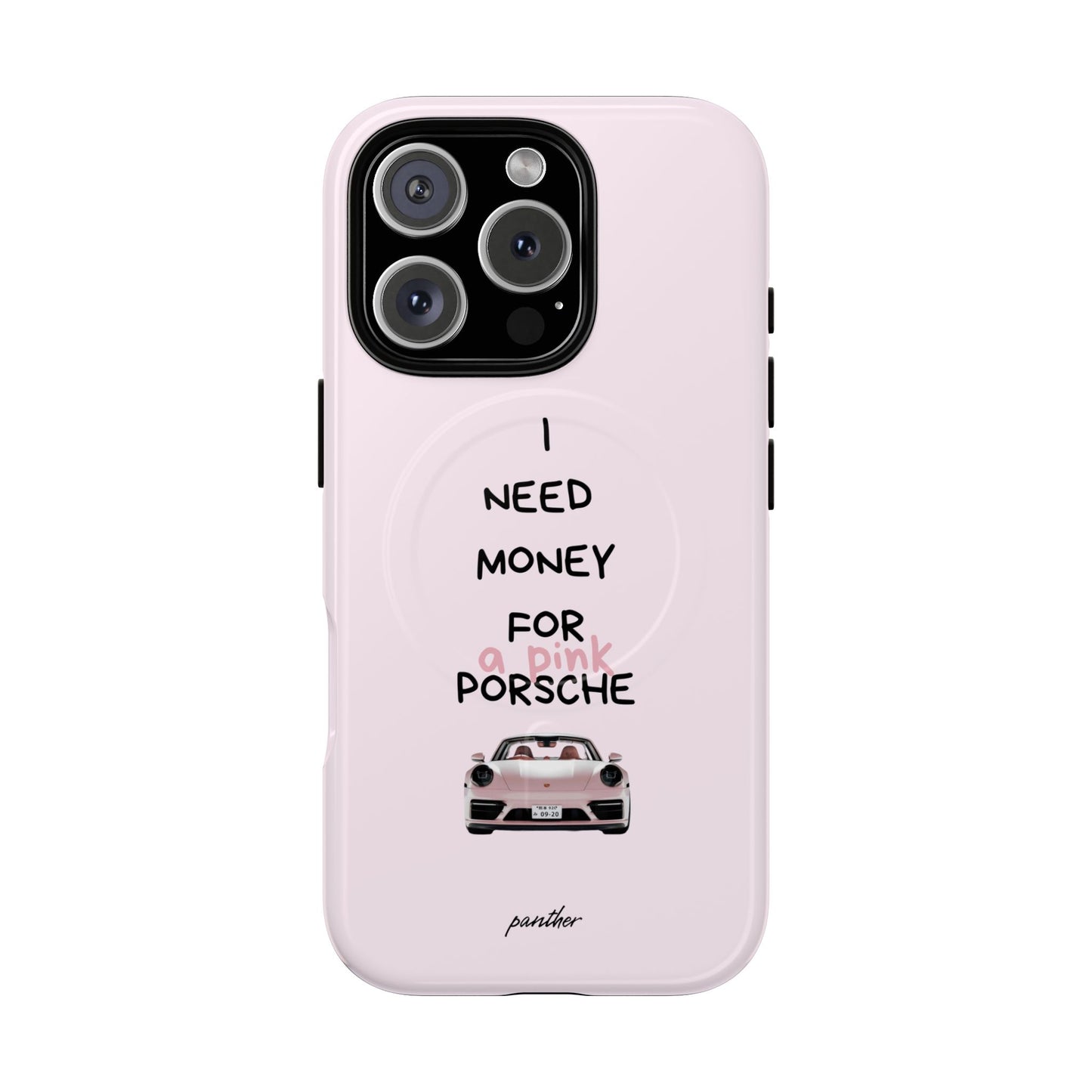 I Need Money For A Pink Porsche (Pink) (Magsafe)