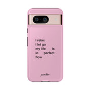 "I relax; I let go; my life is in perfect flow"