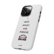 I Need Money For A Pink Porsche (White)