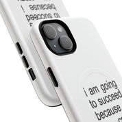 I Am Going To Succeed Because I Am Crazy (Magsafe)