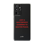 “Just A Masterpiece Learning To Master Peace” Clear Case
