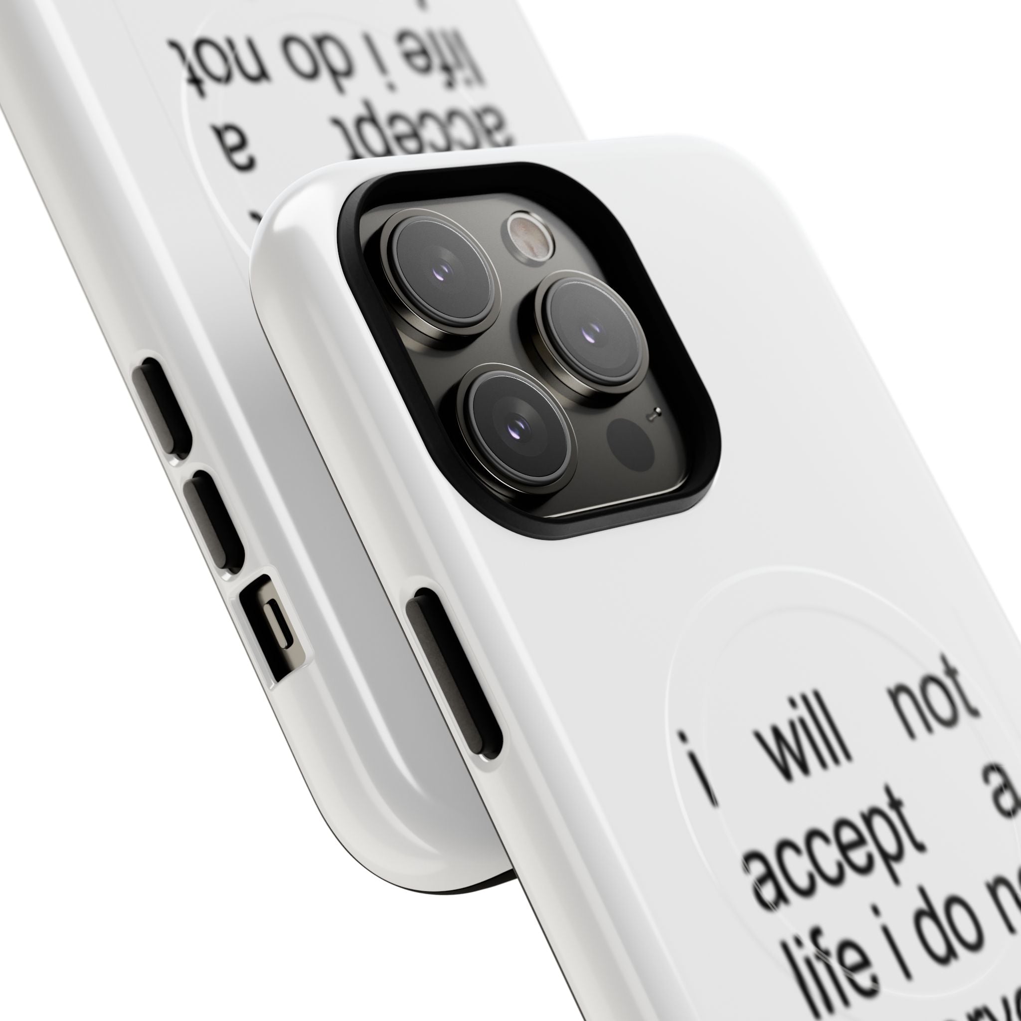 I Will Not Accept A Life I Do Not Deserve (Magsafe)