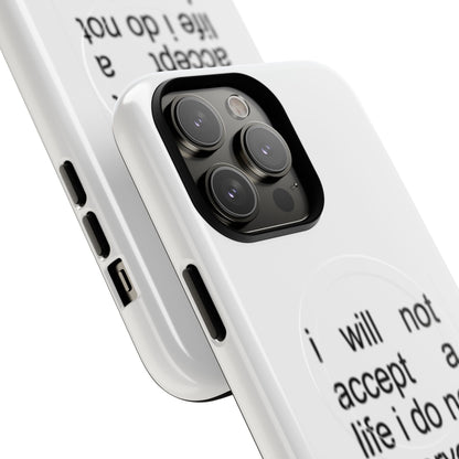 I Will Not Accept A Life I Do Not Deserve (Magsafe)
