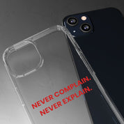 “Never Complain Never Explain” Clear Case