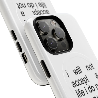 I Will Not Accept A Life I Do Not Deserve (Magsafe)