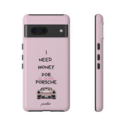 I Need Money For A Pink Porsche (Pink)