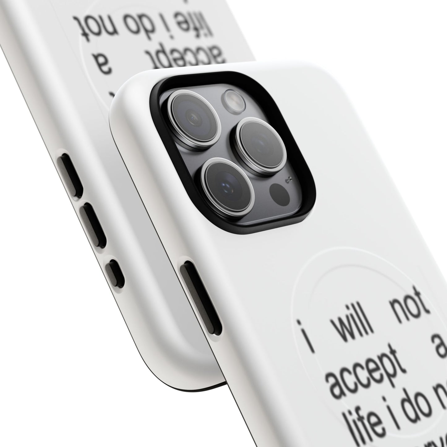 I Will Not Accept A Life I Do Not Deserve (Magsafe)