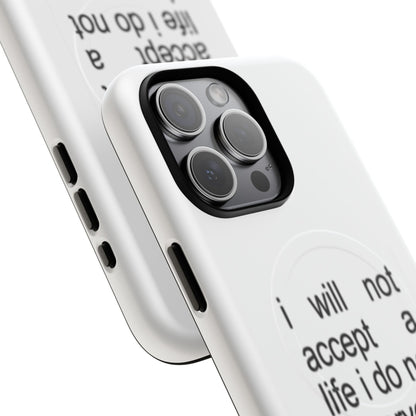 I Will Not Accept A Life I Do Not Deserve (Magsafe)