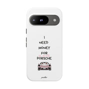 I Need Money For A Pink Porsche (White)
