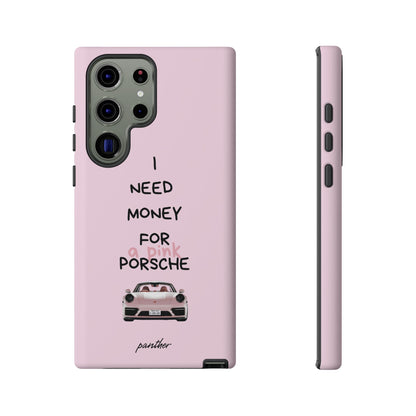I Need Money For A Pink Porsche (Pink)