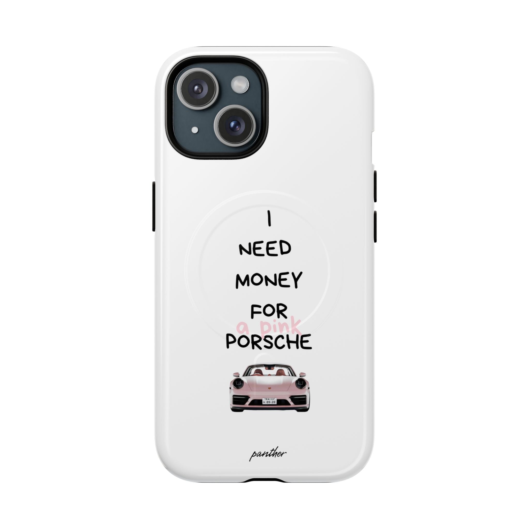 I Need Money For A Pink Porsche (White) (Magsafe)