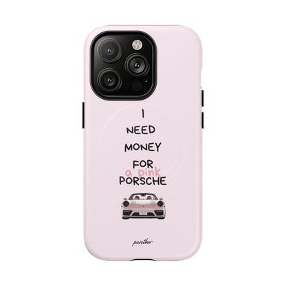 I Need Money For A Pink Porsche (Pink) (Magsafe)