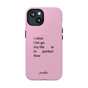 "I relax; I let go; my life is in perfect flow" (Magsafe)