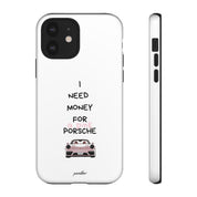 I Need Money For A Pink Porsche (White)
