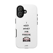 I Need Money For A Pink Porsche (White)